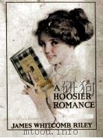 A HOOSIER ROMANCE   1912  PDF电子版封面    JAMES WHITCOMB RILEY WITH ILLU 