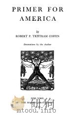 PRIMER FOR AMERICA   1945  PDF电子版封面    ROBERT P. TRISTRAM COFFIN 