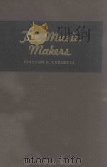 THE MUSIC MAKERS   1945  PDF电子版封面    STANTON A. COBLENTZ 