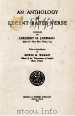 AN ANTHOLOGY OF RECENT BATES VERSE   1929  PDF电子版封面    ADELBERT M. JAKEMAN 