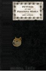 PICTURES OF THE FLOATING WORLD   1921  PDF电子版封面    AMY LOWELL 