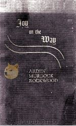 JOY ON THE WAY ARDEN MURDOCK ROCKWOOD   1939  PDF电子版封面    LUCIA TRENT AND RALPH CHEYNEY 