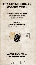THE LITTLE BOOK OF MODERN VERSE   1913  PDF电子版封面    JESSIE B. RITTENHOUSE 