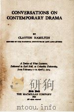 CONVERSATIONS ON CONTEMPORARY DRAMA   1925  PDF电子版封面    CLAYTON HAMILTON 