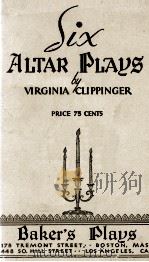 SIX ALTAR PLAYS   1936  PDF电子版封面    VIRGINIA CLIPPINGER 