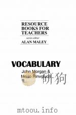 RESOURCE BOOKS FOR TEACHERS: VOCABULARY     PDF电子版封面    JOHN MORGAN & MARIO RINVOLUCRI 