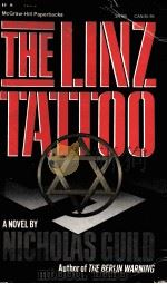 THE LINZ TATTOO A NOVEL BY NICHOLAS GUILD AUTHOR OF THE BERLIN WARNING     PDF电子版封面     
