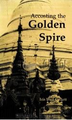 ACCOSTING THE GOLDEN SPIRE IRIS WEIL COLLETT     PDF电子版封面     