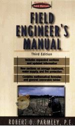 FIELD ENGINEER'S MANUAL THIRD EDITION     PDF电子版封面  007135624X  ROBERT O.PARMLEY 