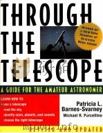 THROUGH THE TELESCOPE A GUIDE FOR THE AMATEUR ASTRONOMER     PDF电子版封面  0071348042  MICHAEL R.PORCELLINO 