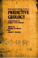 PREDICTIVE GEOLOGY COMPUTERS AND GEOLOGY VOLUME 4     PDF电子版封面    DANIEL F.MERRIAM 
