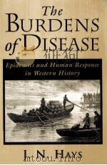 THE BURDENS OF DISEASE EPIDEMICS AND HNMAN RESPONSE IN WESTERN HISTIRY     PDF电子版封面    J.N.HAYS 