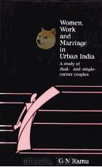 WOMEN WORK AND MARRIAGE IN URBAN INDIA     PDF电子版封面     