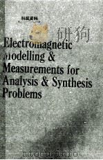 ELECTROMAGNETIC MOFELLING AND MEASUREMENTS FOR ANALYSIS AND SYNTHESIS PROBLEMS     PDF电子版封面     