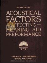 ACOUSTICAL FACTORS AFFECTING HEARING AID PERFORMANCE     PDF电子版封面    GERALD A.STUDEBAKER 