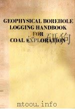 GEOPHYSICAL BOREHOLE LIGGING HANDBOOK FOR COAL EXPLORATION     PDF电子版封面     