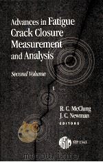 ADVANCES IN FATIGUE CRACK CLISURE MEACUREMENT AND ANALYSIS SECOND VOLUME     PDF电子版封面    R.C.MCCLUNG 