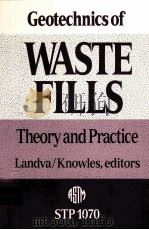 GEOTECHNICS OF WASTE FILLS THEORY AND PRACTICE LANDVA/KNOWLES EDITORS     PDF电子版封面     