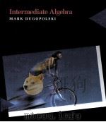 INTERMEDIATE ALGEBRA MARK DUGOPOLSKI     PDF电子版封面     
