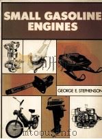 SMALL GASOLINE ENGINES     PDF电子版封面    GEORGE E.STEPHENSON 