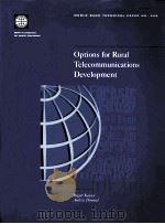 OPTIONS FOR RURAL TELECOMMUNICATIONS DEVELOPMENT     PDF电子版封面  0821339486  ROGATI KAYANI 