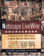 THE ETSCAPE LIVEWIRE TM SOURCEBOOK CREATE AND MANAGE A JAVA-BASED WEB SITE     PDF电子版封面  0471156051   