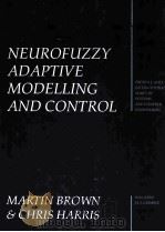 NEUROFUZZY ADAPTIVE MODELLING AND CONTROL（ PDF版）