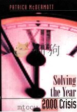 SOLVING THE YEAR 2000 CRISIS     PDF电子版封面  0890067252   