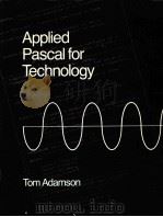 APPLIED PASCAL FOR TECHNOLOGY TOM ADAMSON     PDF电子版封面  0675207711   