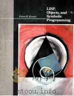 LISP OBJECTS AND SYMBOLIC PROGRAMMING     PDF电子版封面    ROBERT R.KESSLER 
