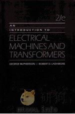 AN INTRODUCTION TO ELECTRICAL MACHINES AND TRANSFORMERS     PDF电子版封面    ROBERT D.LARAMORE 