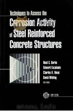THCHNIQUES TO ASSESS THE CORROSION ACTIVITY OF STEEL REINFORCED CONCRETE STRUCTURES     PDF电子版封面    NEAL S.BERKE 