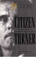 VITIZEN TURNER THE WILD RISE OF AN AMERICAN TYCOON     PDF电子版封面     