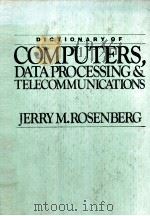 COMPUTERS DATAPROCESSING AND TELECOMMUNICATIONS     PDF电子版封面    JERRY M.ROSENBETG 