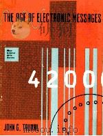 THE AGE OF ELECTRONIC MESSAGES     PDF电子版封面  0262200740  JOHN G.TRUXAL 