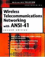 WIRELESS TELECOMMUNICATIONS NETWORKING WITH ANSL-41     PDF电子版封面  0071352317  RANDA11 A.SNYDER 