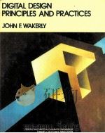 DIGITAL DESIGN PRINCIPLES AND PRACTICES     PDF电子版封面    JOHN F.WAKERLY 