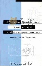 MATERIALS SELECTION FOR DESIGN AND MANTFACTURING THEORY AND PRACTICE（ PDF版）