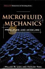 MICROFLUID MECHANICS PRINCIPLES AND MODELING     PDF电子版封面  0071443223  WILLIAM W.LIOU 