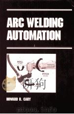 ARC WELDING AUTOMATION     PDF电子版封面    HOWARD B.CARY 