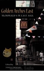 GOLDEN ARCHES EAST MCDONALD'S IN EAST ASIA     PDF电子版封面  0804732078  JAMES L.WATSON 