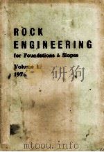 ROCK ENGINEERING FOR FOUNDATIONS AND SLOPES VOLUME 1 1976     PDF电子版封面     