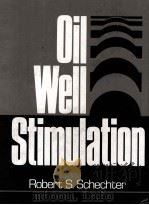 OIL WELL STIMULATION     PDF电子版封面  0139499342  ROBERT S.SCHECHTER 
