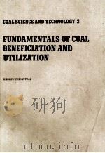 FUNDAMENTALS OF COAL BENEFICIATION AND UTILIZATION COAL SCIENCE AND TECHNOLOGY 2     PDF电子版封面     