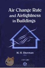 AIR CHANGE RATE AND AIRTIGHTNESS IN BUILDINGS     PDF电子版封面    M.H.SHERMAN 