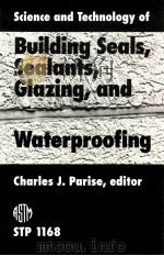 SCIENCE AND TECHNOLOGY OF BUILDING SEALS SEALANTS GLAZING AND WATERPROOGING 1168     PDF电子版封面    CHARLES J.PARISE 