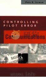 CONTROLLING PILOT ERROR COMMUNICATIONS     PDF电子版封面  0071373179  PAUL E.ILLMAN 