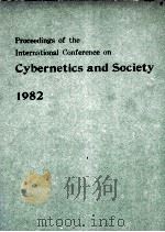PROCEEDINGS OF THE INTERNATIONAL CONFERENCE ON CYBERNETICS AND SOCIETY 1982     PDF电子版封面     