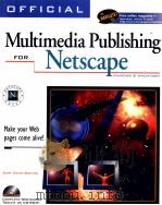 OFFICIAL MULTIMEDIA PUBLISHING FOR NETSCAPE     PDF电子版封面     