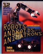 ROBOTS ANDROIDS AND ANIMATRONS     PDF电子版封面    JOHN LOVING 